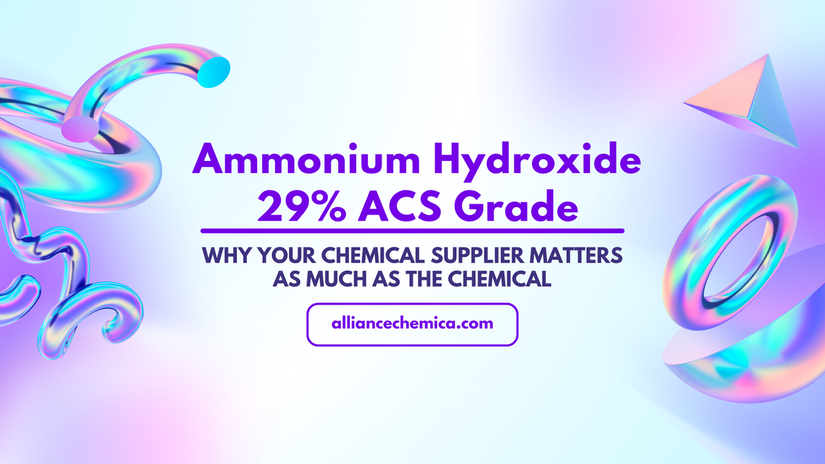 Ammonium Hydroxide 29% ACS Grade: Why Your Chemical Supplier Matters as Much as the Chemical