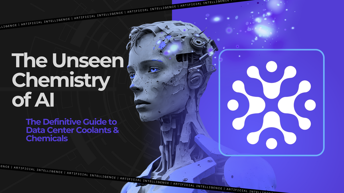 The Unseen Chemistry of AI: The Definitive Guide to Data Center Coolants & Chemicals Blog Banner