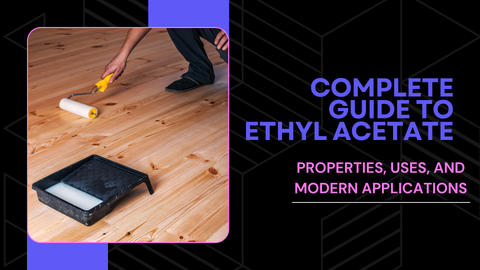 Complete Guide to Ethyl Acetate Blog Banner