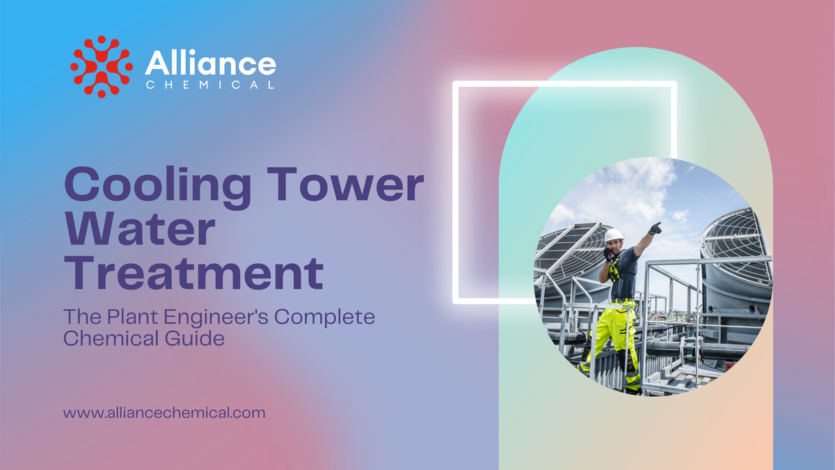 Cooling Tower Water Treatment: The Plant Engineer's Complete Chemical Guide