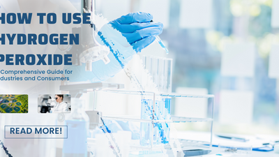 How to Use Hydrogen Peroxide: A Comprehensive Guide for Industries and Consumers