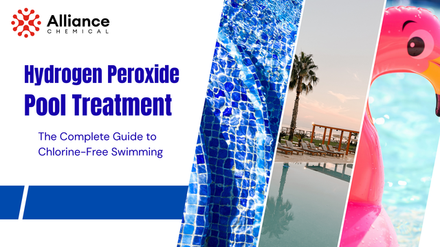 Hydrogen Peroxide Pool Treatment: The Complete Guide to Chlorine-Free Swimming — Alliance Chemical