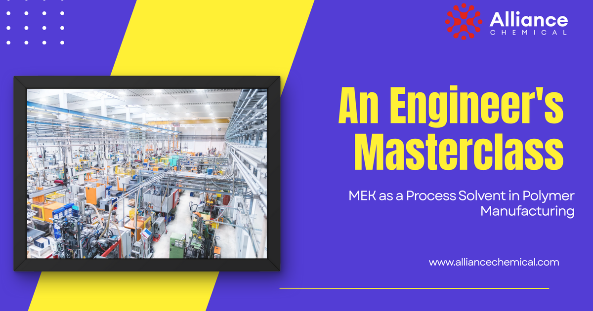 MEK in Polymer Manufacturing: Boiling Point & Process Guide