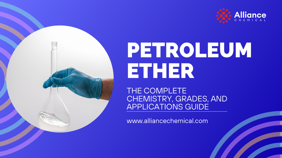 Petroleum Ether: The Complete Chemistry, Grades, and Applications Guide