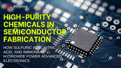 High-Purity Chemicals in Semiconductor Fabrication: How Sulfuric Acid, Nitric Acid, and Ammonium Hydroxide Power Advanced Electronics