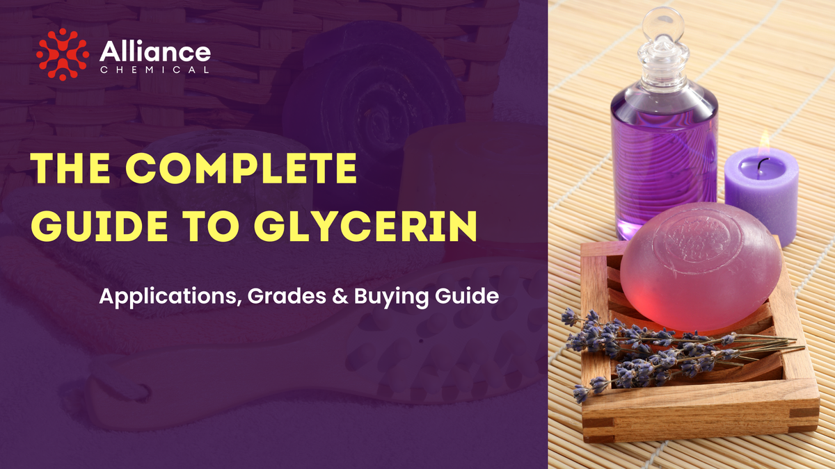 The Complete Guide to Glycerin: Applications, Grades & Buying Guide The Complete Guide to Glycerin: Applications, Grades & Buying Guide