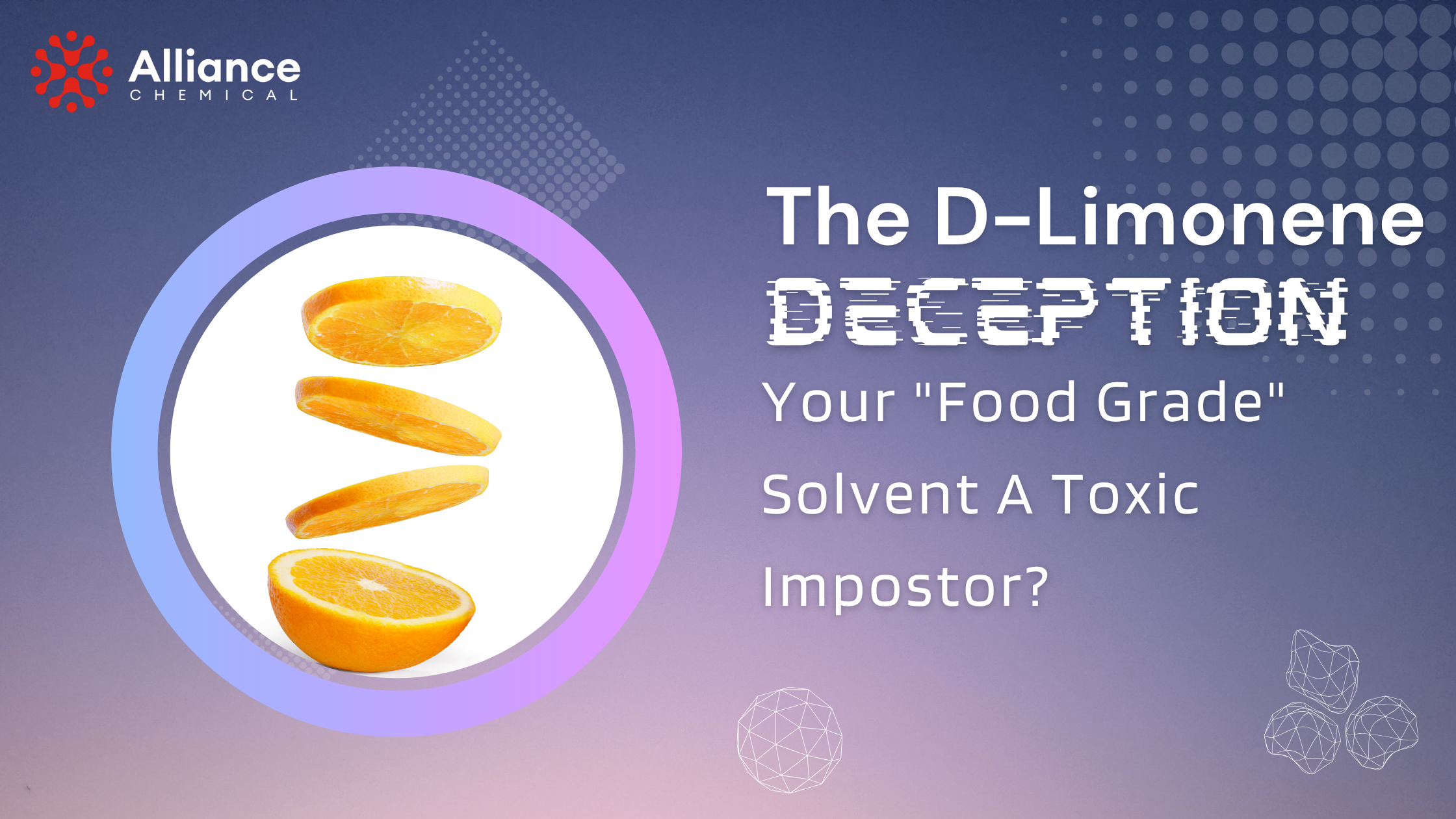 The D-Limonene Deception Is Your Food Grade Solvent A Toxic Impostor