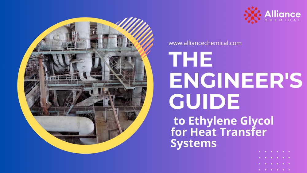 The Engineer's Guide to Ethylene Glycol for Heat Transfer Systems — Alliance Chemical