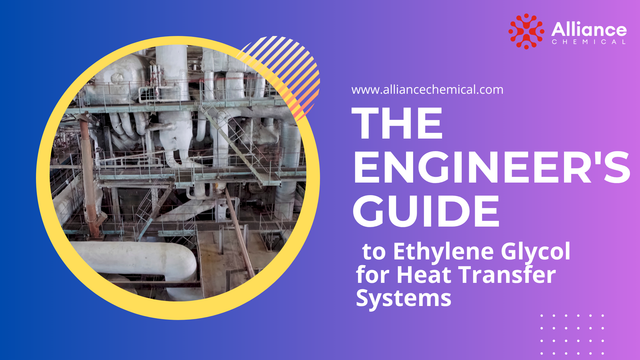 The Engineer's Guide to Ethylene Glycol for Heat Transfer Systems — Alliance Chemical
