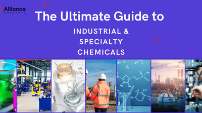 The Ultimate Guide to Industrial & Specialty Chemicals
