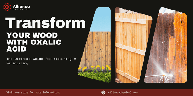 Transform Your Wood with Oxalic Acid: The Ultimate Guide for Bleaching & Refinishing — Alliance Chemical
