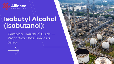 Isobutyl Alcohol (Isobutanol): Complete Industrial Guide — Properties, Uses, Grades & Safety