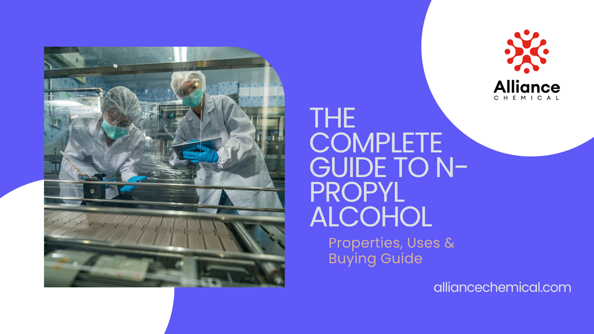 The Complete Guide to N-Propyl Alcohol (1-Propanol): Properties, Uses & Buying Guide