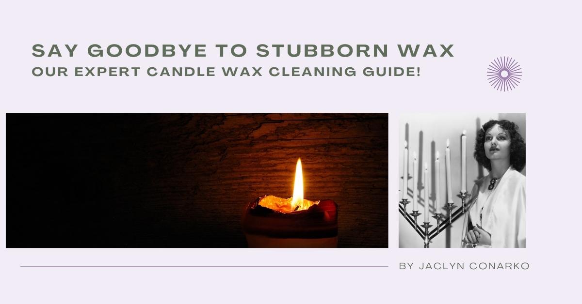 Say Goodbye to Pesky Candle Wax